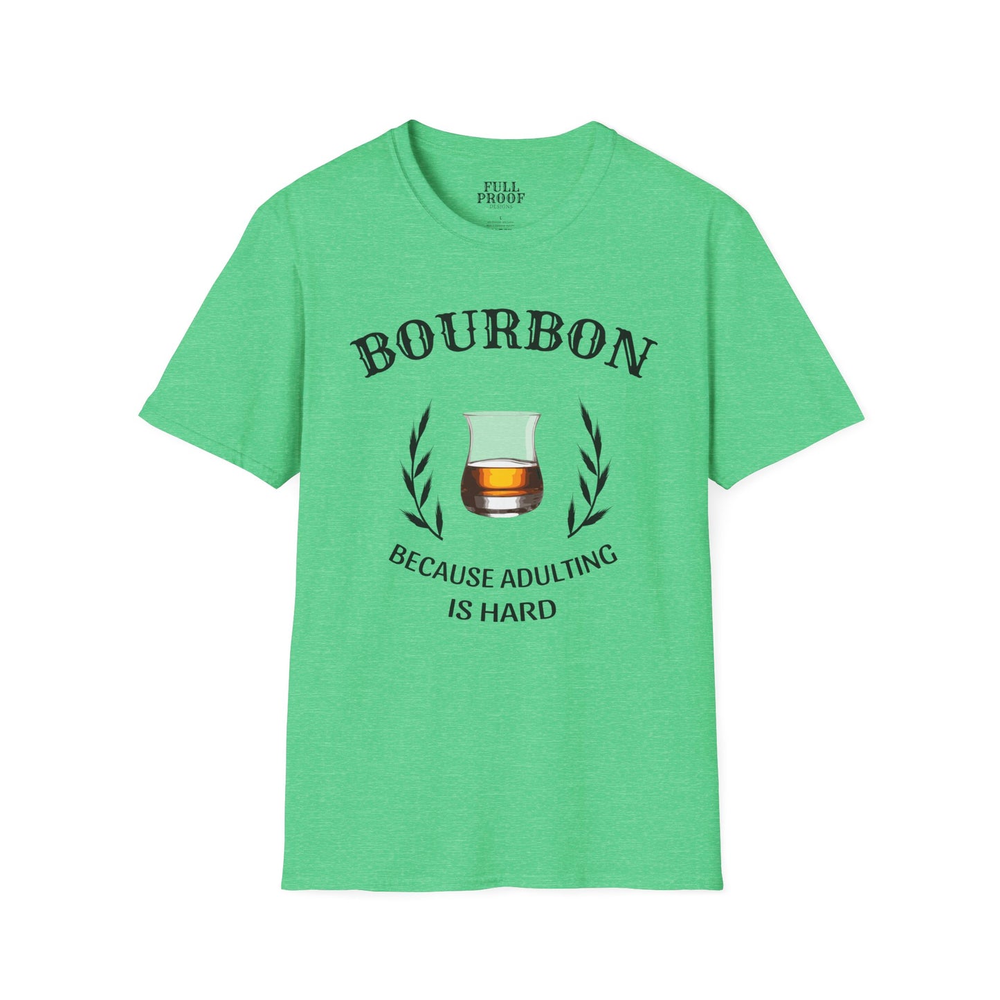 Bourbon Because Adulting is Hard Unisex Softstyle T-Shirt