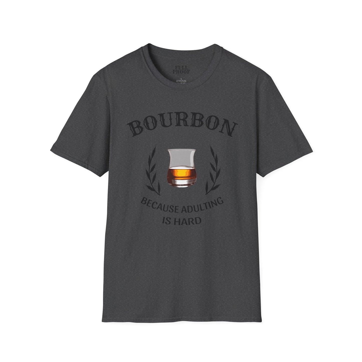 Bourbon Because Adulting is Hard Unisex Softstyle T-Shirt